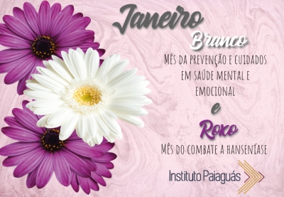 Janeiro Branco e Roxo!